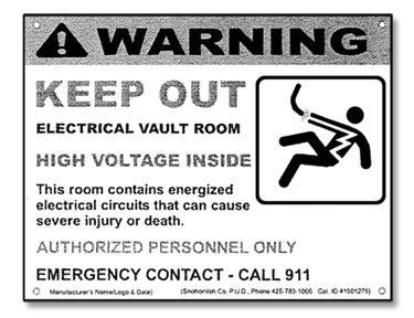 Walls, Ceiling, & Floor (continued) Figure 3 Warning Signs Prior to energization, warning signs will be installed that meet ANSI Z535.