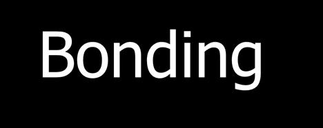 Bonding Maintain adequate bonding system