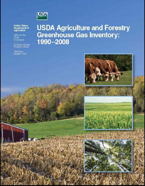 Improving Agriculture and Forestry GHG Inventories Every 2 years (about) USDA publishes a GHG Inventory covering source and sink categories in the U.S. agriculture and forestry sector The inventory is consistent with: 1.