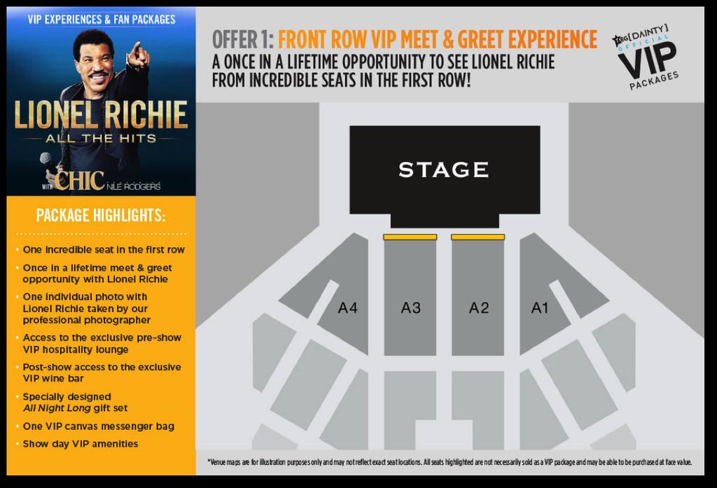 OFFER 1: FRONT ROW VIP MEET & GREET EXPERIENCE Ø One incredible seat in the first row in sections A2 or A3 Ø Once in a lifetime meet & greet opportunity with Lionel Richie prior to the show Ø One