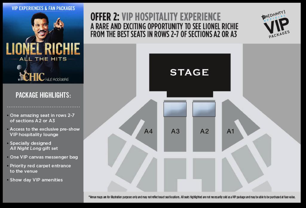 OFFER 2: VIP HOSPITALITY EXPERIENCE Ø One amazing seat in rows 2-5 in sections A2 or A3 Ø Access to the exclusive pre-show VIP hospitality lounge featuring**; An assortment of complimentary canapés,