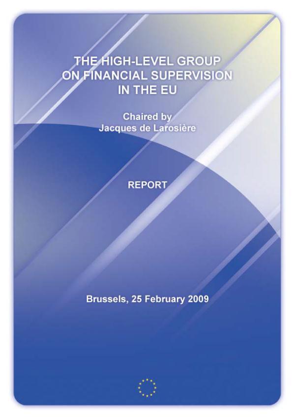 Corporate governance - A lesson of the crisis The report of the High Level Group on Financial Supervision in the EU chaired by Jacques de Larosière stated that the directors of banks often did not