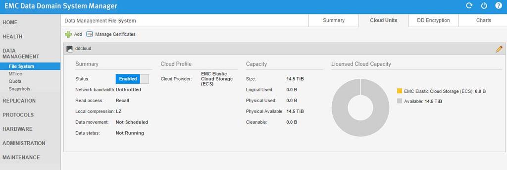 The final result is displayed on the Data Domain UI in the Data Management Filesystem Cloud Units summary as shown here: Figure 32 - Data Domain Cloud Unit summary after configuration If the