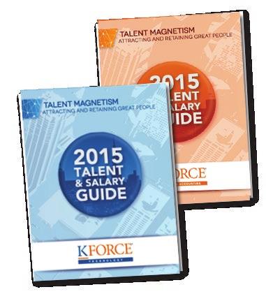 DEMAND How can you attract, secure and retain top talent in 2015? Leverage Kforce s 2015 Talent & Salary Guide to help gain a competitive edge!