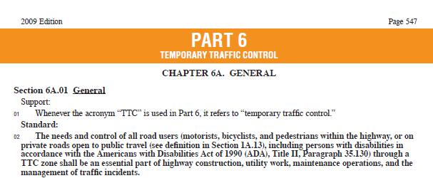 FEDERAL MUTCD AND PART 6 Part 6 of the MUTCD Temporary Traffic Control Guidance,