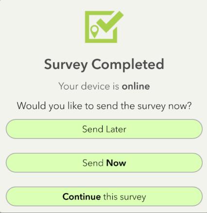 i. Online Here you can either submit the survey, save it for later or continue to edit the survey. Using the data i. Visit https://survey123.arcgis.