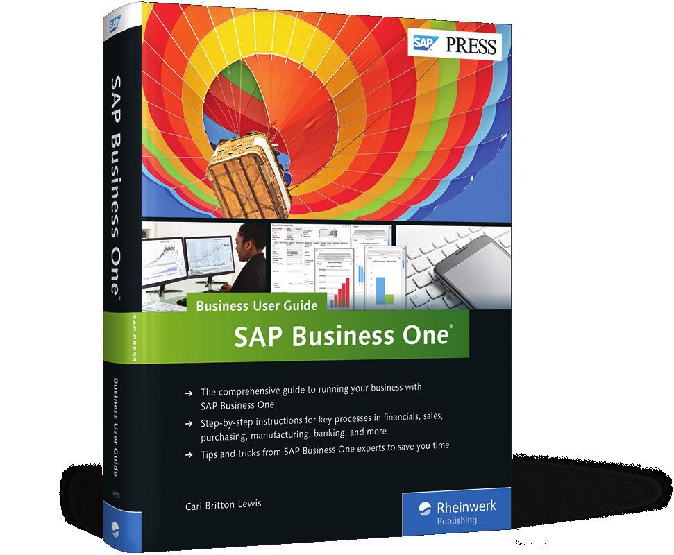 First-hand knowledge. Carl Britton Lewis, Andres Castrillon, Derin Hildebrandt, Ryan Howe, Keith Taylor, Bertrand Tougas SAP Business One: Business User Guide 688 Pages, 2017, $69.