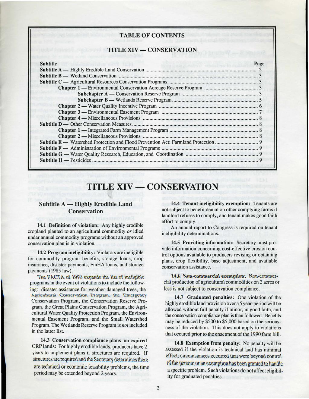 TABLE OF CONTENTS TITLE XIV- CONSERVATION S ubbte 1 Page Subtitle A- Highly Erodible Land Conservation... 2 Subtitle B- Wetland Conservation.
