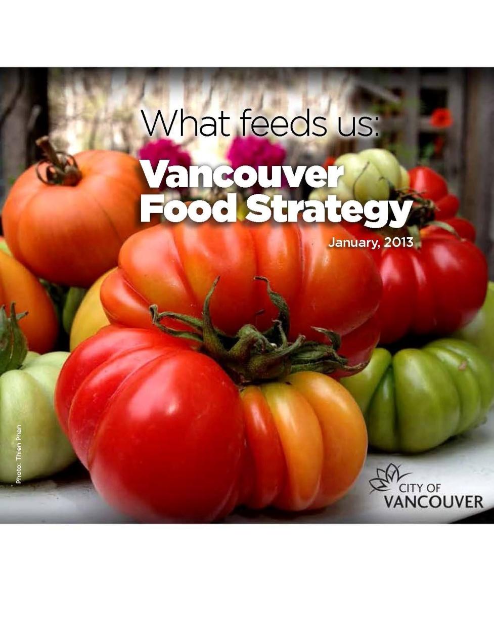 Vancouver Food Strategy Purpose: Integration and alignment of food