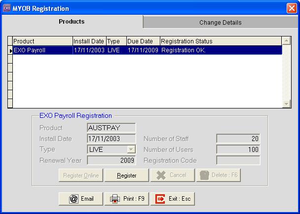 MYOB EXO Payroll Administration MYOB EXO Payroll 4 Make any necessary changes to your contact details. 5 Click on the Products tab. 6 In the grid, highlight the product due for registration.