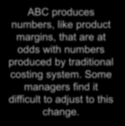 ABC produces numbers, like product margins, that are at odds with numbers produced by traditional