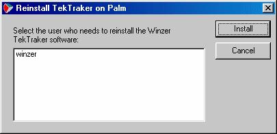 Simply select the Palm Pilot user (most likely "winzer") and click "Install". TekTraker will install on the Palm Pilot through the next HotSync. 6.