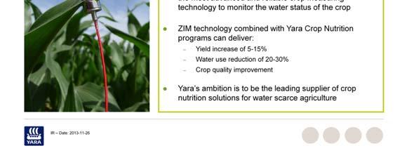 Yara will incorporate ZIM knowledge and technology into its existing Crop Nutrition solutions, providing a valuable add-on for our offering to irrigated farming.