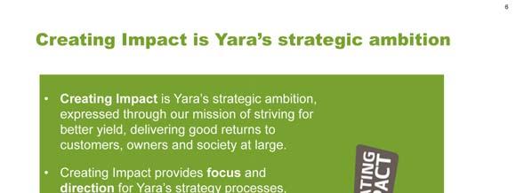 Responding to global trend developments and adapting the Yara business and product offering accordingly is key to sustainable value creation.