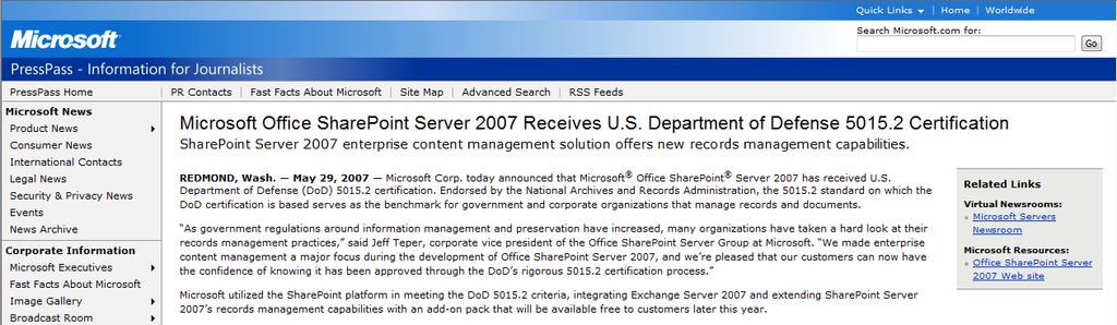 Applies to Microsoft Office SharePoint Server 2007 Released in 2007 Additional Configuration and Whitepapers provides the required configuration to meet the DoD 5015.