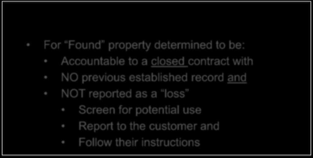 Records - 3-06 Found Property on Closed Contract For Found property determined to be: Accountable to a closed contract with NO