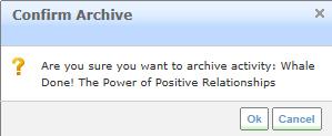 Archive This action is available for any activity created through SilkRoad Performance that has a Completed status. Archiving an activity removes it from view in the Development Plan.
