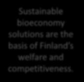 STRONG KNOW-HOW BASE FOR BIOECONOMY 4.