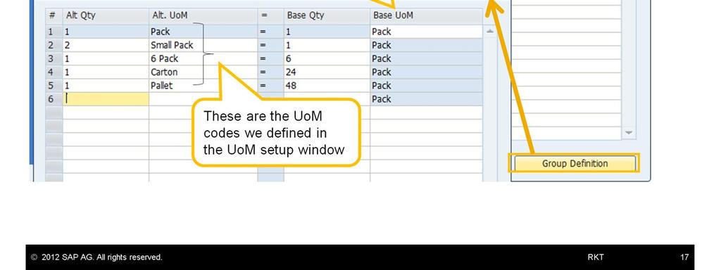 David defined the Pack, Small Pack, 6-Pack, Carton and Pallet units of measurement. To open the Group Definition Setup window, we choose the group row and click the Group Definition button.