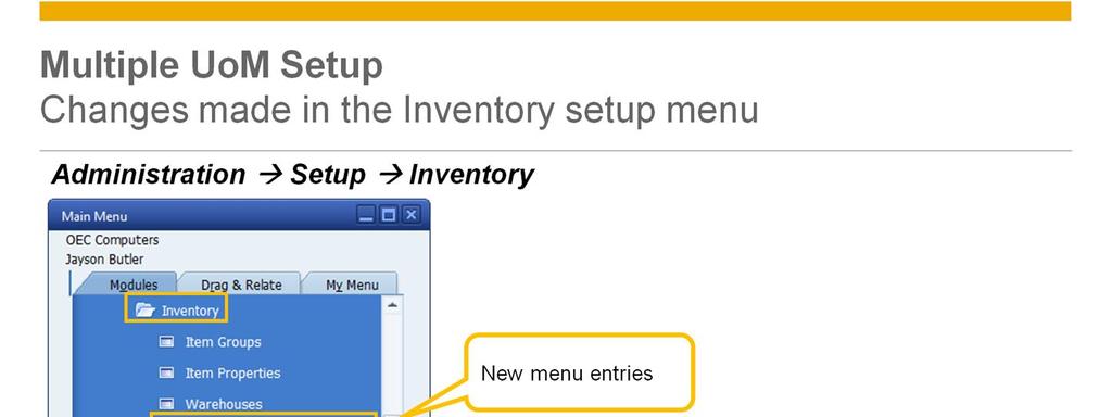 There are new available windows in Administration Setup Inventory menu for the setup