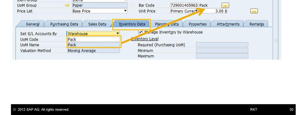 The default value is the base unit of the UoM Group. The inventory UoM also determines the barcode displayed in the Item Master Data.