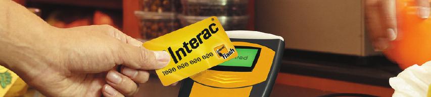 U N S U R P A S S E D T R U S T A n d Co n s u m e r Acce p ta n ce Interac Debit is the most widely accepted form of payment in Canada with over 450,000 Interac Debit enabled merchants utilizing in