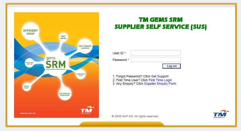 You will be directed to the Supplier Self Service (SUS) Portal as below: Anda akan ditujukan ke Portal Supplier Self Service (SUS) seperti di bawah: Enter the new User Name and Password to login to
