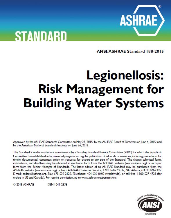 ANSI/ASHRAE Standard 188-2015 Legionellosis: Risk Management for Building Water Systems Nine Sections 1. Purpose 2. Scope 3. Definitions 4. Compliance 5.