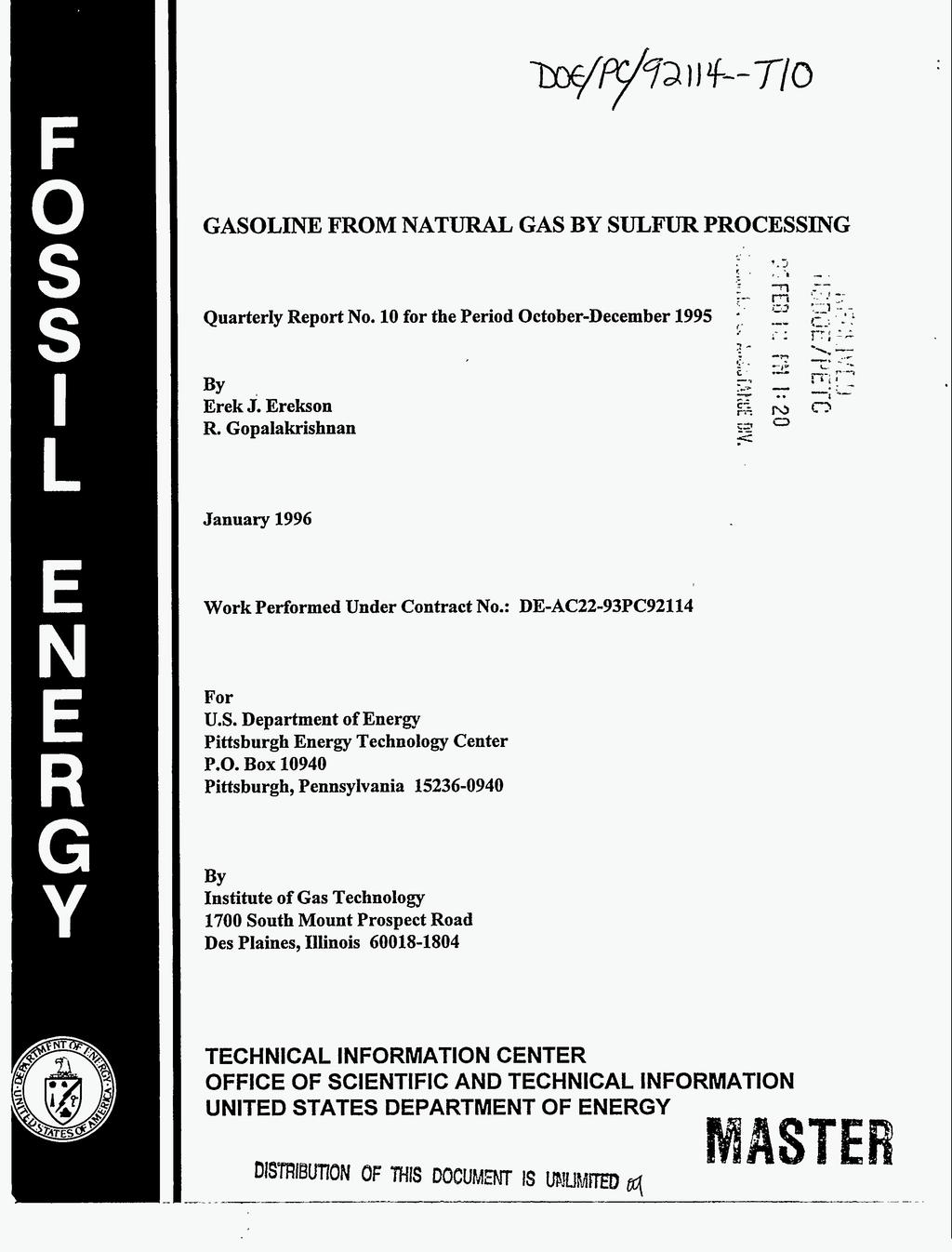 GASOLINE FROM NATURAL GAS BY SULFUR PROCESSING BY Erek J. Erekson R. Gopalakrishnan January 1996 Work Performed Under Contract No.: DE-AC22-93PC92114 For U.S. Department of Energy Pittsburgh Energy Technology Center P.