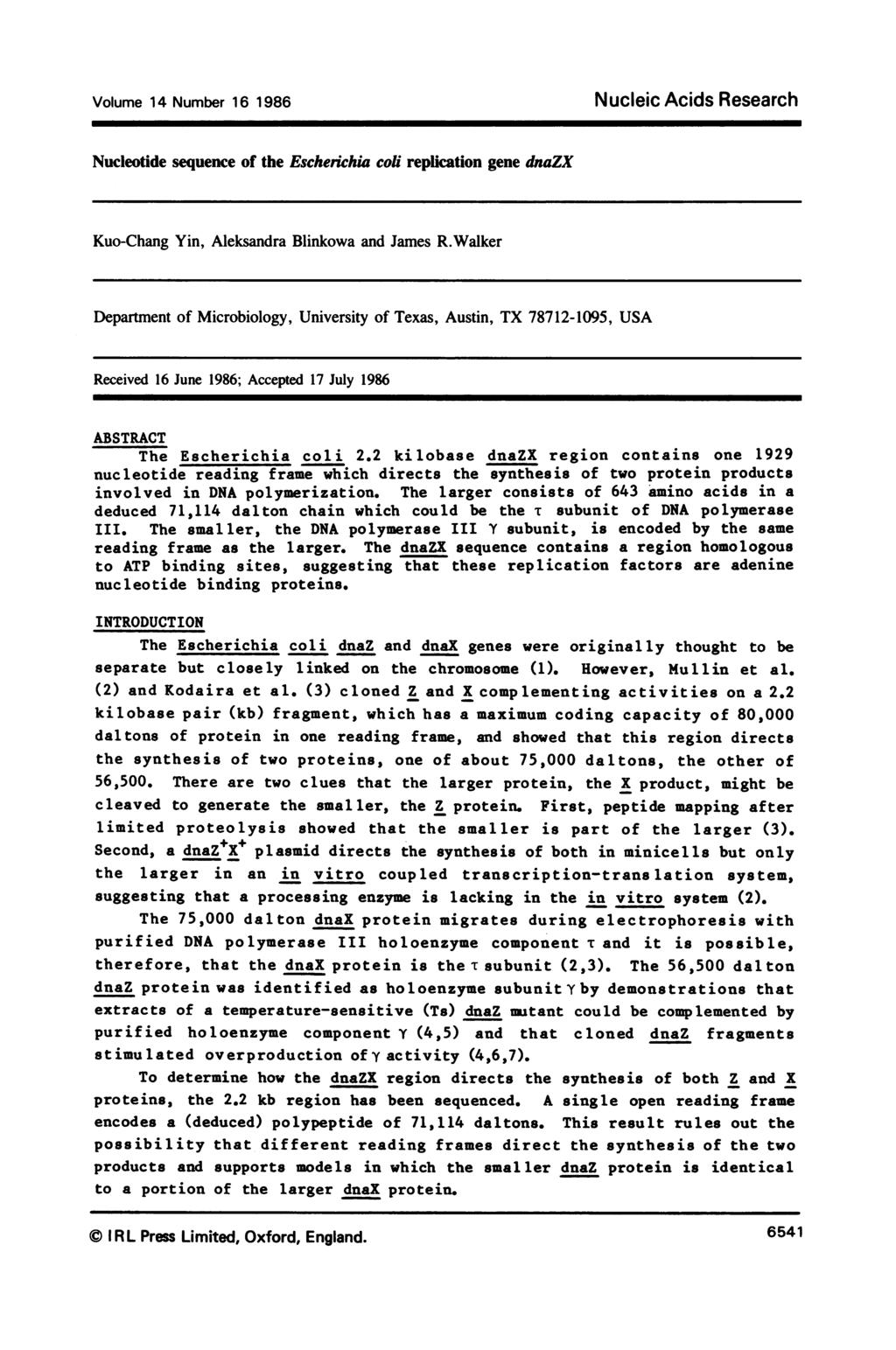 Volume 14 Number 16 1986 Nucleic Acids Research Nucleotide sequence of the Eschenchia coli replication gene dnazx Kuo-Chang Yin, Aleksandra Blinkowa and James R.