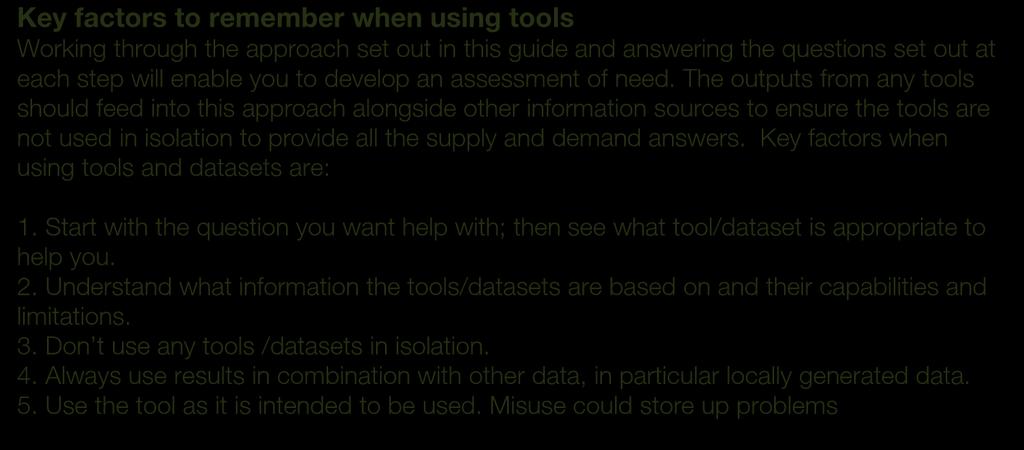 Key factors to remember when using tools Working through the approach set out in this guide and answering the questions set out at each step will enable you to develop an assessment of need.