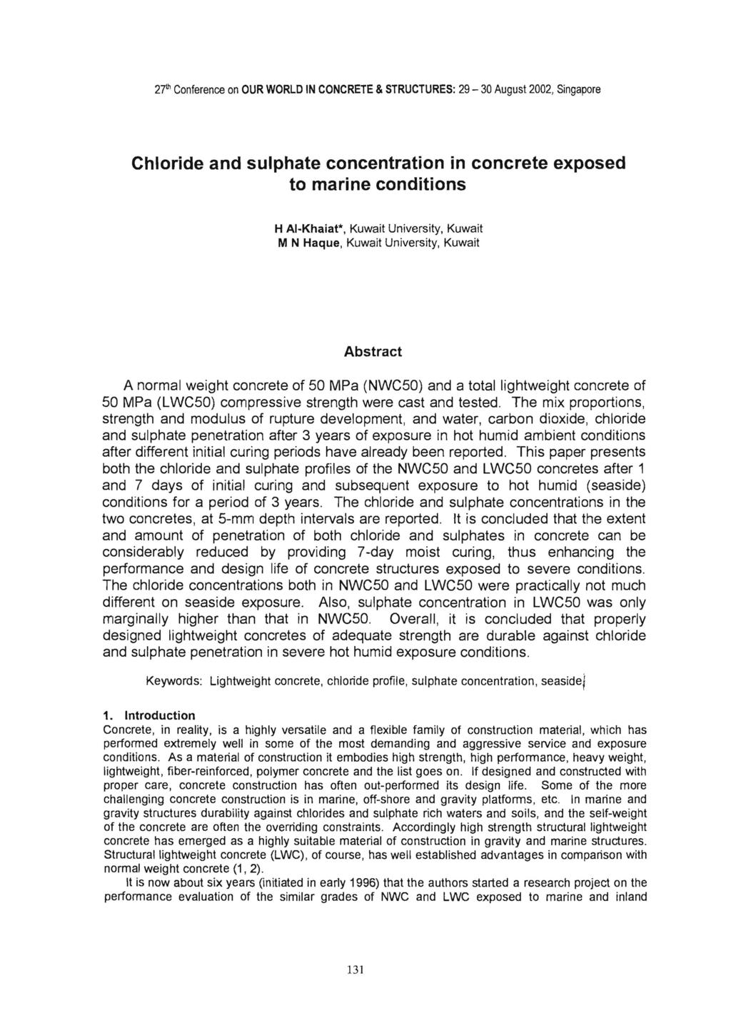 27 th Conference on OUR WORLD IN CONCRETE & STRUCTURES: 29-30 August 2002, Singapore Chloride and sulphate concentration in concrete exposed to marine conditions H AI-Khaiat*, Kuwait University,