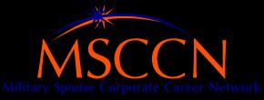 The Military Spouse Corporate Career Network (MSCCN) was chartered in 2004 as a private sector non-profit organization with the mission to provide no-cost employment readiness, vocational training,