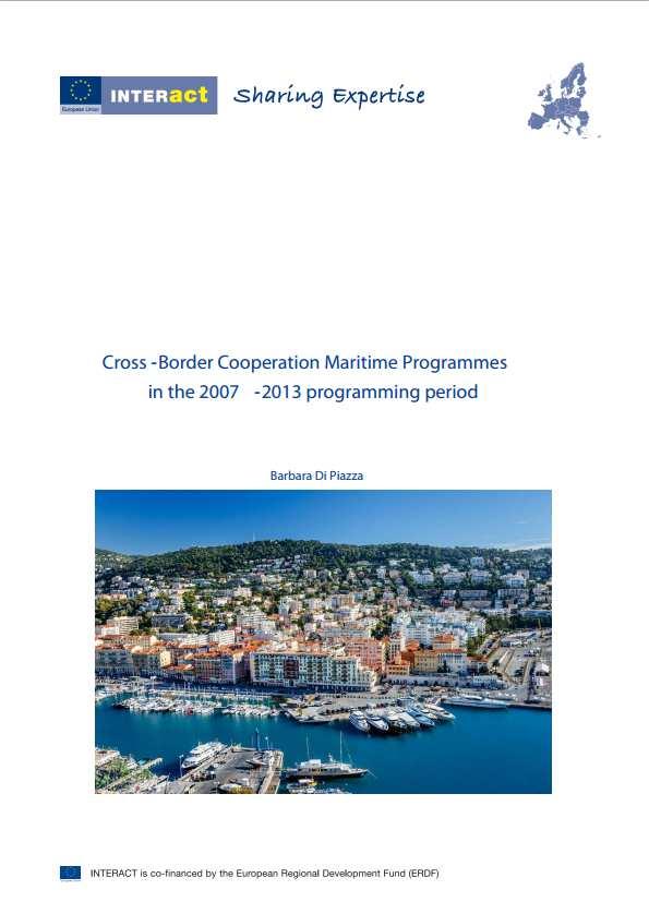 Thematic studies Study on Cross-Border Cooperation in Maritime Programmes in the 2007-2013 The study focuses on 14 maritime crossborder programmes identified 200 marine/maritime projects around -