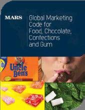 Our Responsible Marketing Core Principles Launched in 2007, the Global Mars Marketing Code for Food, Chocolate, Confections and Gum led global advocacy and commitment Children under 12 should not be