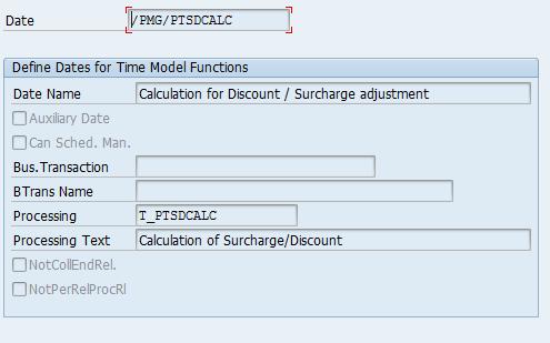 4 Create New Dates for Time Model Function To configure a new TMF for Surcharge/Discount calculation new dates are defined in transaction