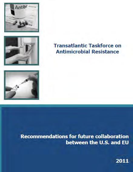 Transatlantic Taskforce on Antimicrobial Resistance Antimicrobial resistance is a significant and multifaceted public health problem Purpose of the taskforce To identify urgent antimicrobial