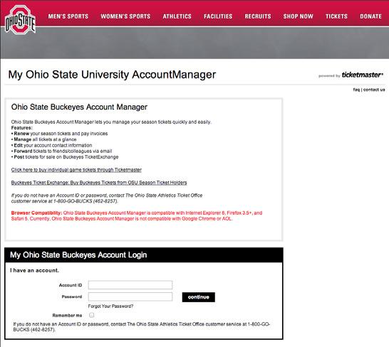 1 MY OHIO STATE BUCKEYES ACCOUNT LOG IN To log in to your Ohio State Buckeyes Account, visit www.ohiostatebuckeyes.com/tickets and click on MANAGE YOUR OHIO STATE BUCKEYES ACCOUNT.