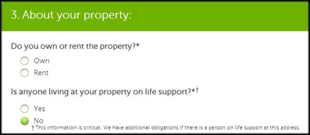 Note: if anyone living at the property is on life support, the customer