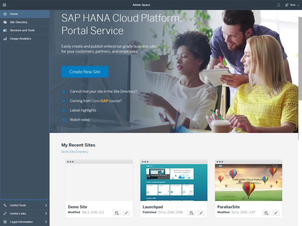 SAP Cloud Platform Portal Central administration environment to build and manage portal sites Administration Space Create new site based on templates.