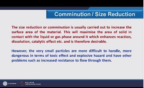 (Refer Slide Time: 06:35) However the very small particles are more difficult to handle, more dangerous in terms of toxic effect as well as explosive hazard and have other problems such as increased