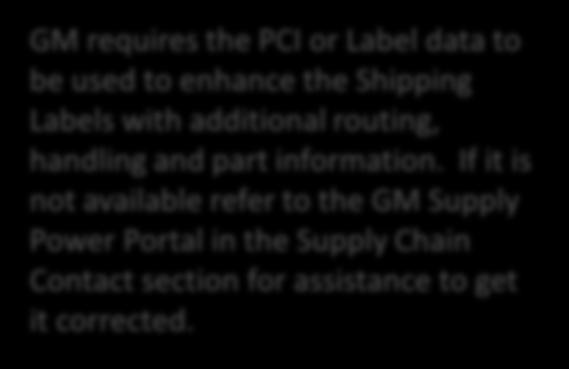 the Ship Direct process when both fields are present PCI Data GM requires the PCI or Label data to be used to enhance the Shipping