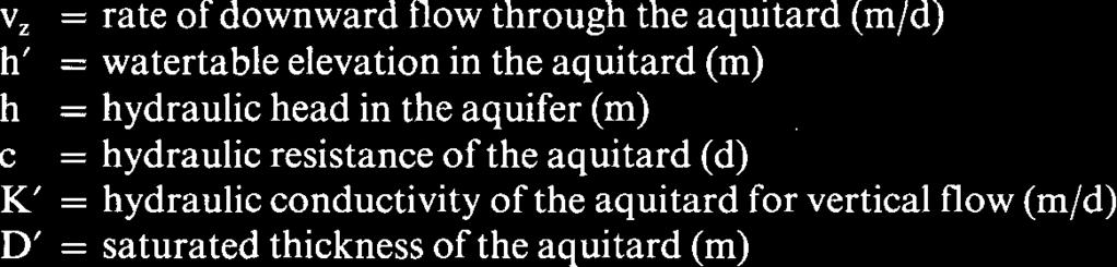hydraulic resistance of the aquitard (d) JS' = hydraulic conductivity of the aquitard for vertical flow (m/d) D' = saturated thickness of the aquitard (m) (221) The rate of downward flow through the