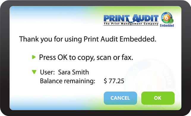 Features: Track and authenticate every copy, scan, fax job by prompting for a PIN number, project code or customer number.