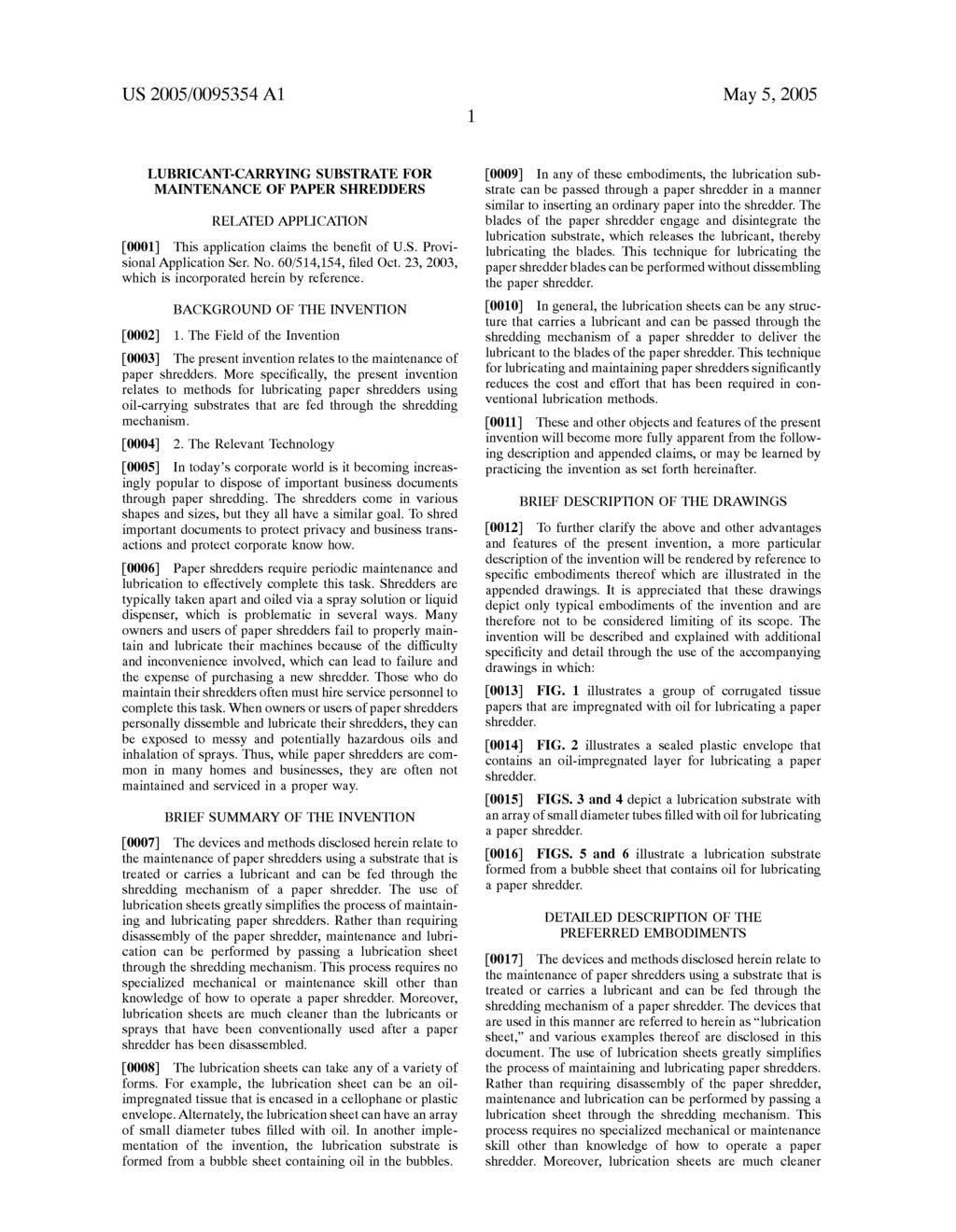 US 2005/0095354 A1 May 5, 2005 LUBRICANT-CARRYING SUBSTRATE FOR MAINTENANCE OF PAPER SHREDDERS RELATED APPLICATION [0001] This application claims the bene?t of US. Provi sional Application Ser. No.