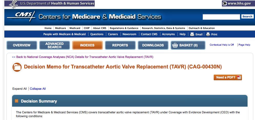 TAVR approved under coverage with evidence development Approved for treatment of severe symptomatic aortic stenosis FDA approved indication and with an FDA approved device Two cardiac surgeons