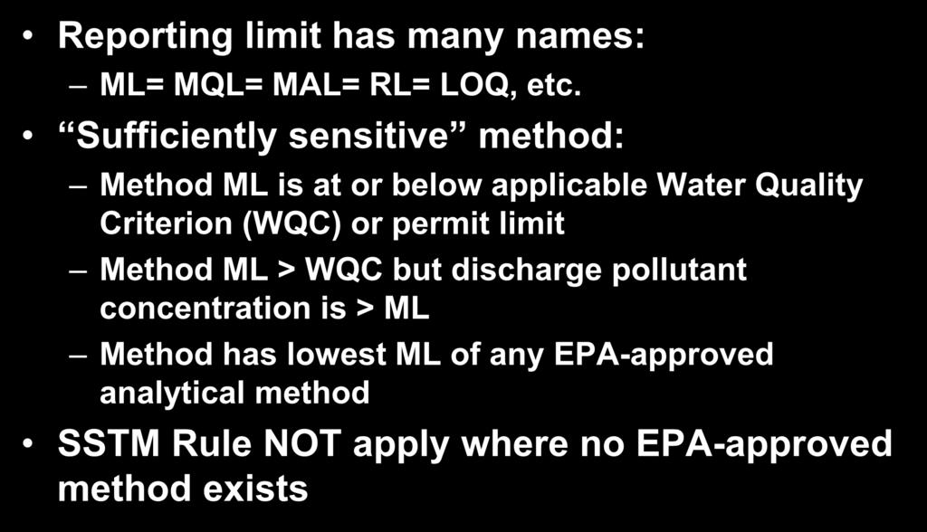 EPA SSTM Rule Definitions Reporting limit has many names: ML= MQL= MAL= RL= LOQ, etc.