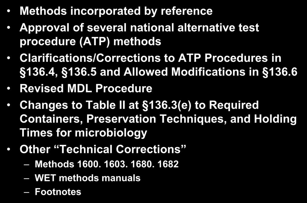 2015 MUR Summary (con t) Methods incorporated by reference Approval of several national alternative test procedure (ATP) methods Clarifications/Corrections to ATP Procedures in 136.4, 136.