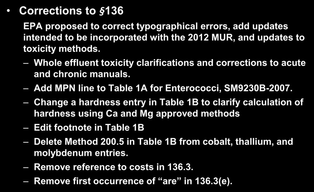 2015 MUR Details of Changes Corrections to 136 EPA proposed to correct typographical errors, add updates intended to be incorporated with the 2012 MUR, and updates to toxicity methods.