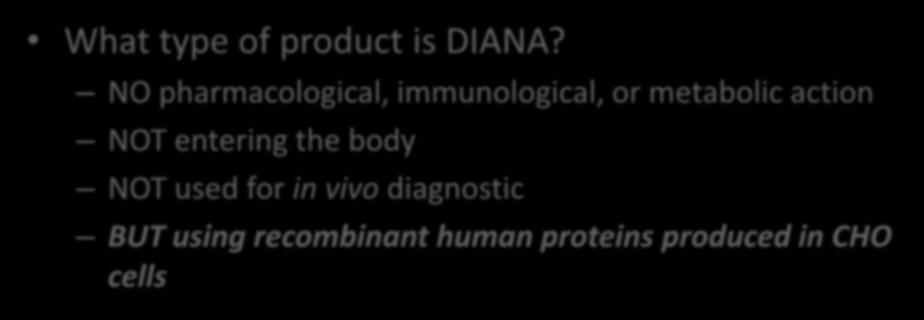 DIANA is a Medical Device What type of product is DIANA?